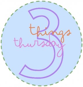 three things thursday