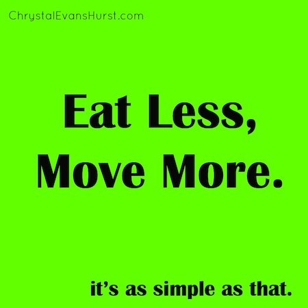 Eat Less, Move More