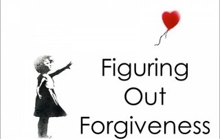 Figuring Out Forgiveness