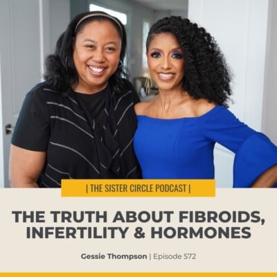 #572 – The Truth about Fibroids, Infertility & Hormones with Gessie Thompson