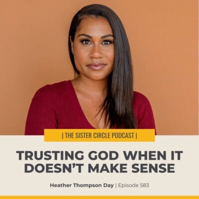 #583 – Trust God When It Doesn’t Make Sense